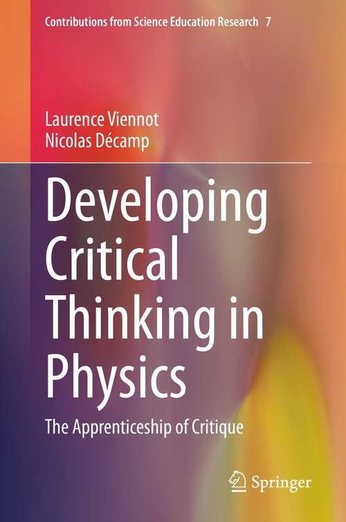 Book cover of Developing Critical Thinking in Physics: The Apprenticeship of Critique (1st ed. 2020) (Contributions from Science Education Research #7)