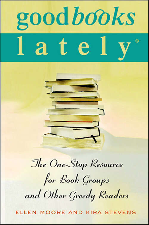 Book cover of Good Books Lately: The One-Stop Resource for Book Groups and Other Greedy Readers