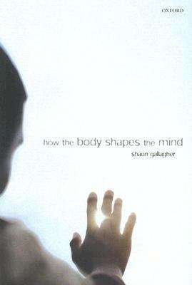 Book cover of How The Body Shapes The Mind