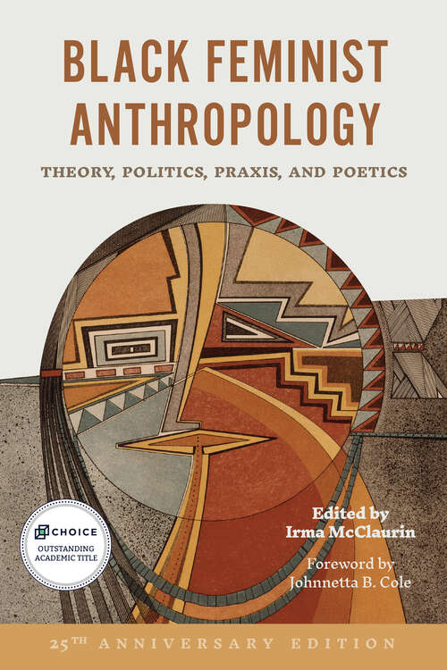 Book cover of Black Feminist Anthropology, 25th Anniversary Edition: Theory, Politics, Praxis, and Poetics