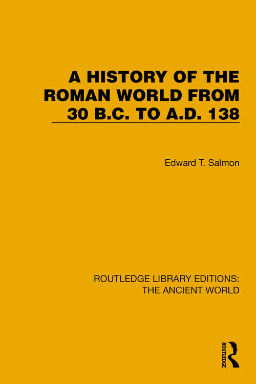 Book cover of A History of the Roman World from 30 B.C. to A.D. 138 (Routledge Library Editions: The Ancient World)