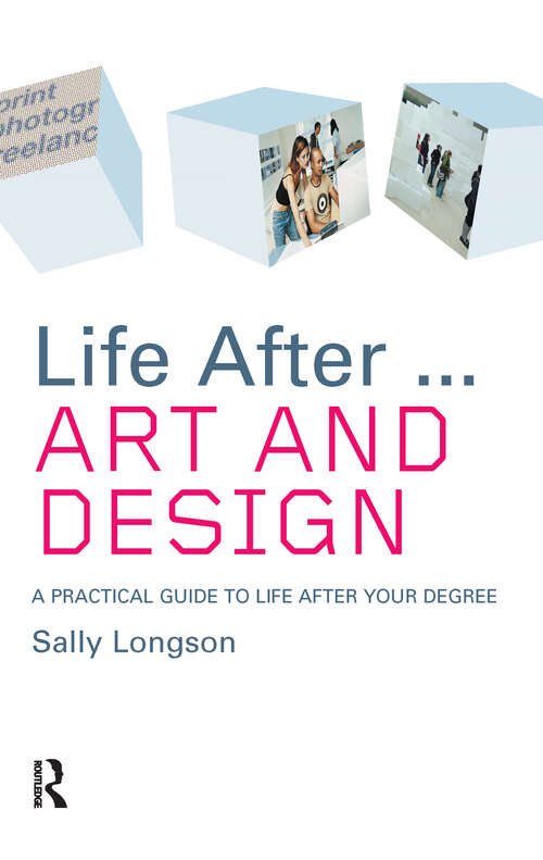 Book cover of Life After...Art and Design: A practical guide to life after your degree