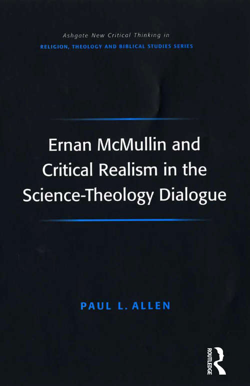 Book cover of Ernan McMullin and Critical Realism in the Science-Theology Dialogue (Routledge New Critical Thinking in Religion, Theology and Biblical Studies)