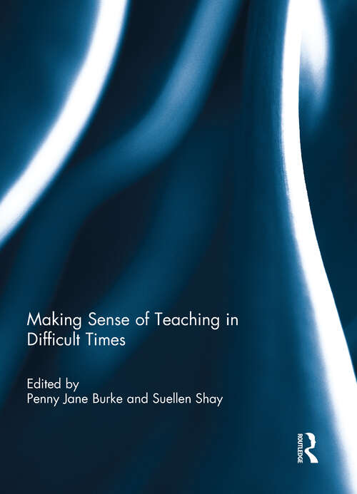 Book cover of Making Sense of Teaching in Difficult Times