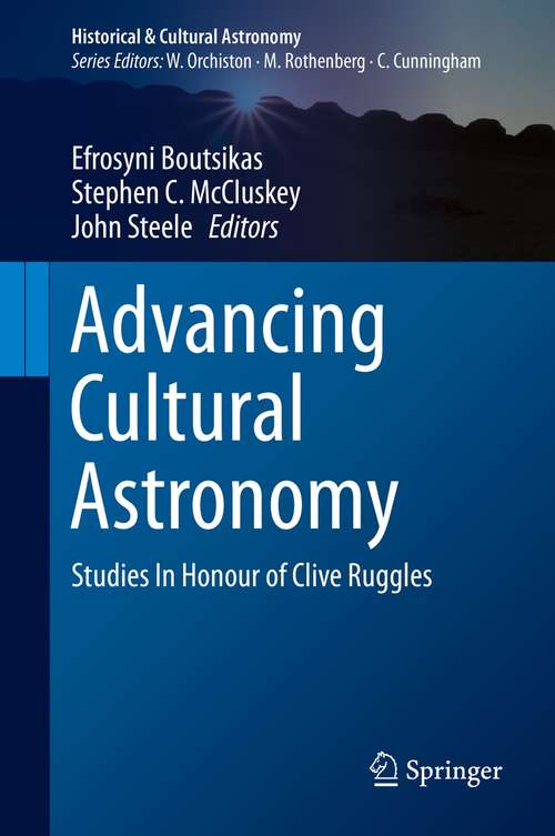 Book cover of Advancing Cultural Astronomy: Studies In Honour of Clive Ruggles (1st ed. 2021) (Historical & Cultural Astronomy)