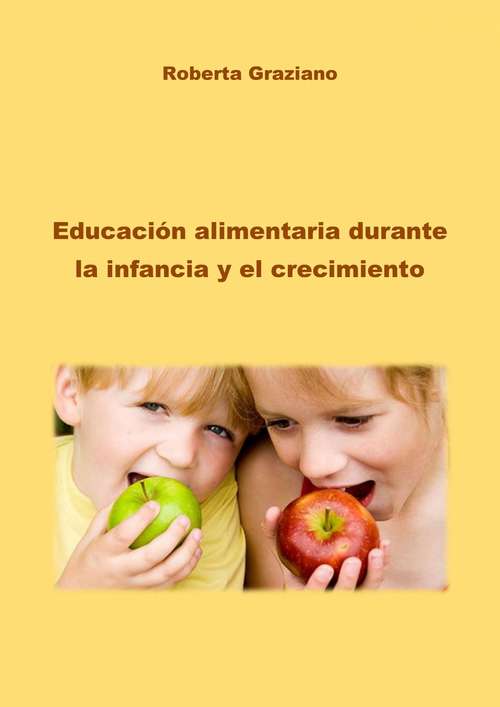 Book cover of Educación alimentaria durante la infancia y el crecimiento