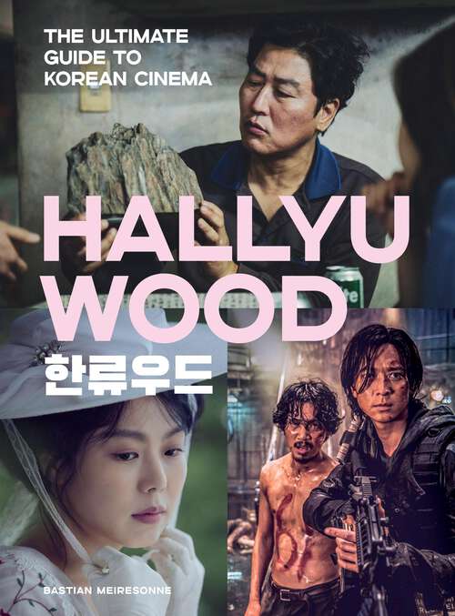 Book cover of Hallyuwood: The Ultimate Guide to Korean Cinema