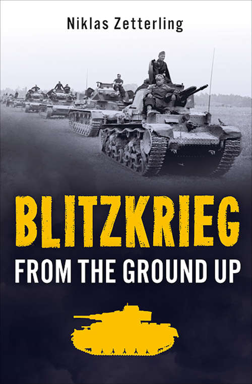 Book cover of Blitzkrieg: From the Ground Up