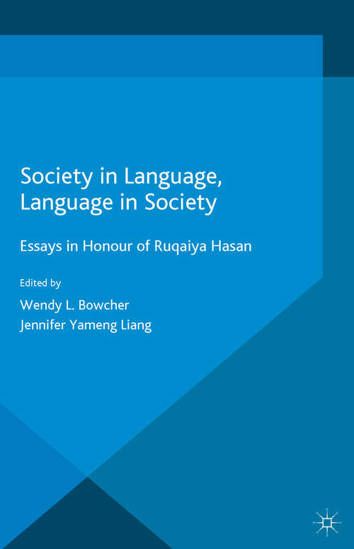 Book cover of Society in Language, Language in Society: Essays in Honour of Ruqaiya Hasan (1st ed. 2016)