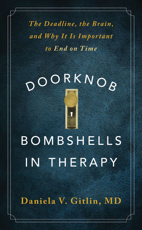 Book cover of Doorknob Bombshells in Therapy: The Deadline, the Brain, and Why It Is Important to End on Time