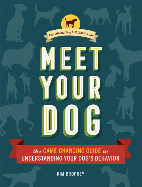 Book cover of Meet Your Dog: The Game-Changing Guide to Understanding Your Dog's Behavior