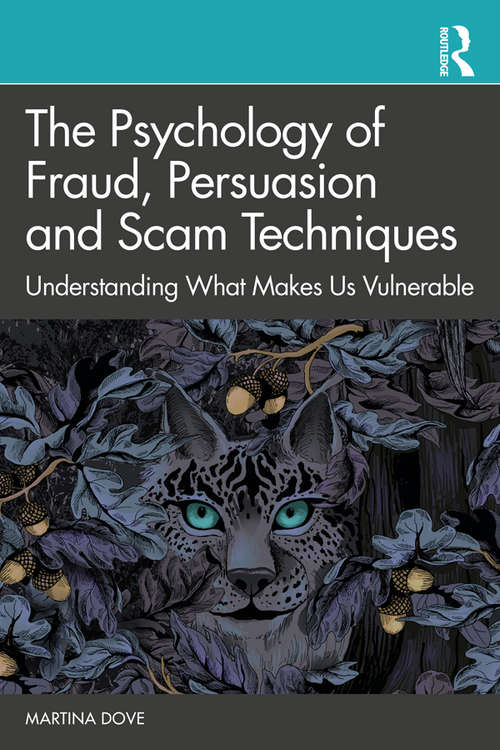 Book cover of The Psychology of Fraud, Persuasion and Scam Techniques: Understanding What Makes Us Vulnerable
