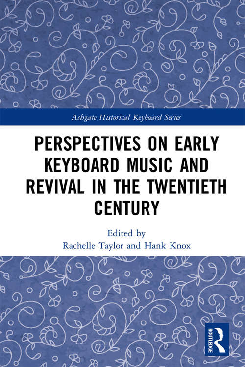 Book cover of Perspectives on Early Keyboard Music and Revival in the Twentieth Century (Ashgate Historical Keyboard Series)