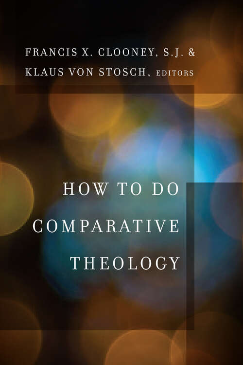 Book cover of How to Do Comparative Theology (Comparative Theology: Thinking Across Traditions)