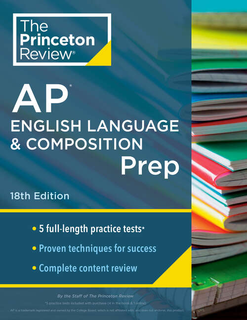 Book cover of Princeton Review AP English Language & Composition Prep,  18th Edition: 5 Practice Tests + Complete Content Review + Strategies & Techniques (College Test Preparation)