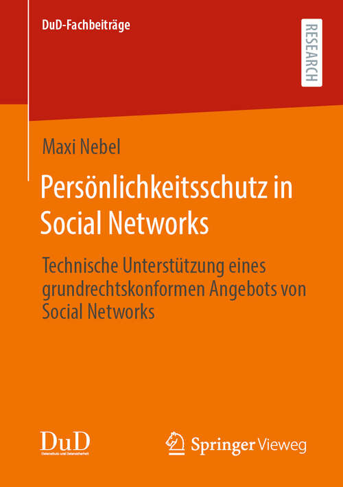 Book cover of Persönlichkeitsschutz in Social Networks: Technische Unterstützung eines grundrechtskonformen Angebots von Social Networks (1. Aufl. 2020) (DuD-Fachbeiträge)