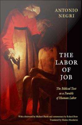 Book cover of The Labor of Job: The Biblical Text as a Parable of Human Labor