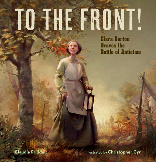 Book cover of To the Front!: Clara Barton Braves the Battle of Antietam