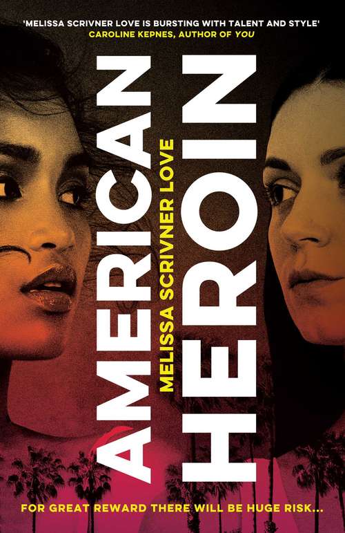 Book cover of American Heroin: 'A rip-through-it-in-one-sitting thrill ride that will leave readers hooked' Joseph Knox (The\lola Vasquez Novels Ser. #2)