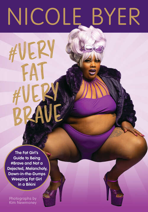 Book cover of #VERYFAT #VERYBRAVE: The Fat Girl's Guide to Being #Brave and Not a Dejected, Melancholy, Down-in-the-Dumps Weeping Fat Girl in a Bikini