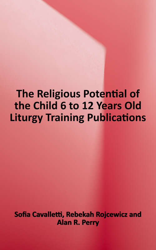 Book cover of Religious Potential of the Child 6 to 12 Years Old: A Description of an Experience