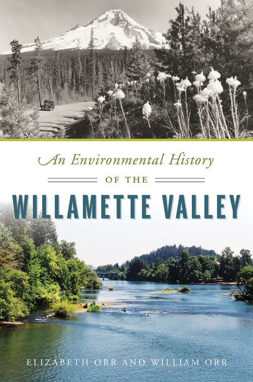 Book cover of An Environmental History of the Willamette Valley (Natural History)