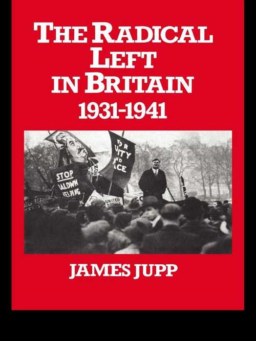 Book cover of The Radical Left in Britain: 1931-1941