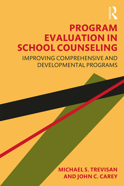 Book cover of Program Evaluation in School Counseling: Improving Comprehensive and Developmental Programs