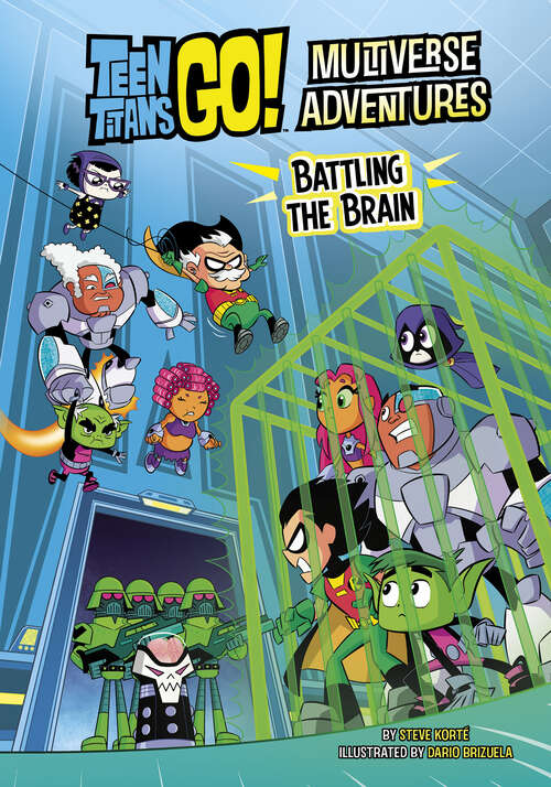 Book cover of Battling the Brain (Teen Titans Go! Multiverse Adventures Ser.)
