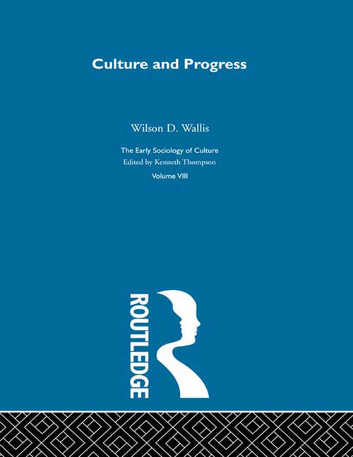 Book cover of Culture & Progress:Esc V8 (The\making Of Sociology Ser.)