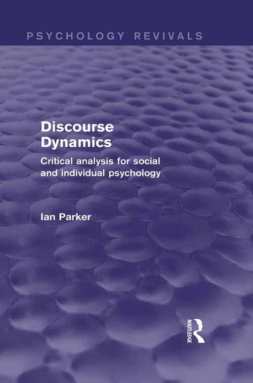 Book cover of Discourse Dynamics: Critical Analysis for Social and Individual Psychology (Psychology Revivals)