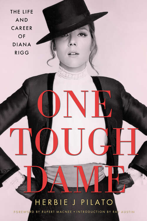 Book cover of One Tough Dame: The Life and Career of Diana Rigg (EPUB SINGLE) (Hollywood Legends Series)