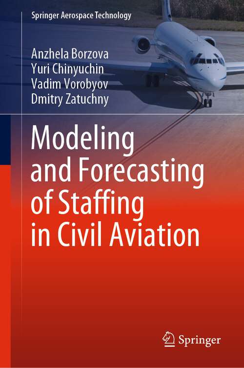 Book cover of Modeling and Forecasting of Staffing in Civil Aviation (1st ed. 2022) (Springer Aerospace Technology)