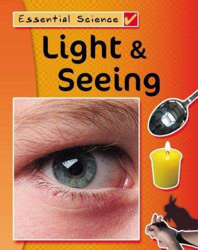 Book cover of Light & Seeing (Essential Science)