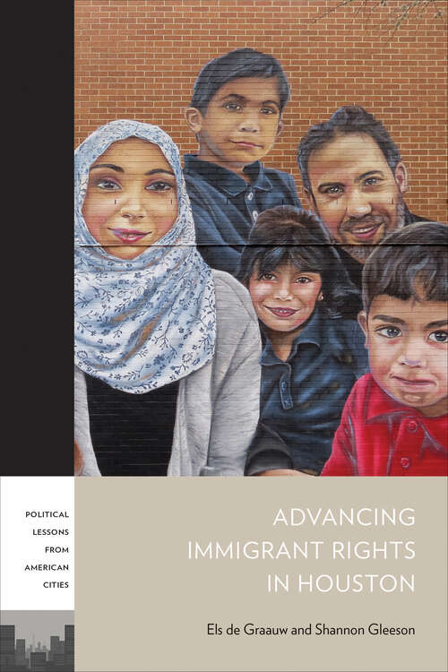 Book cover of Advancing Immigrant Rights in Houston (PLAC: Political Lessons from American Cities)