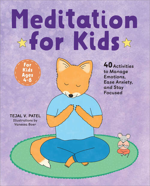 Book cover of Meditation for Kids: 40 Activities to Manage Emotions, Ease Anxiety, and Stay Focused