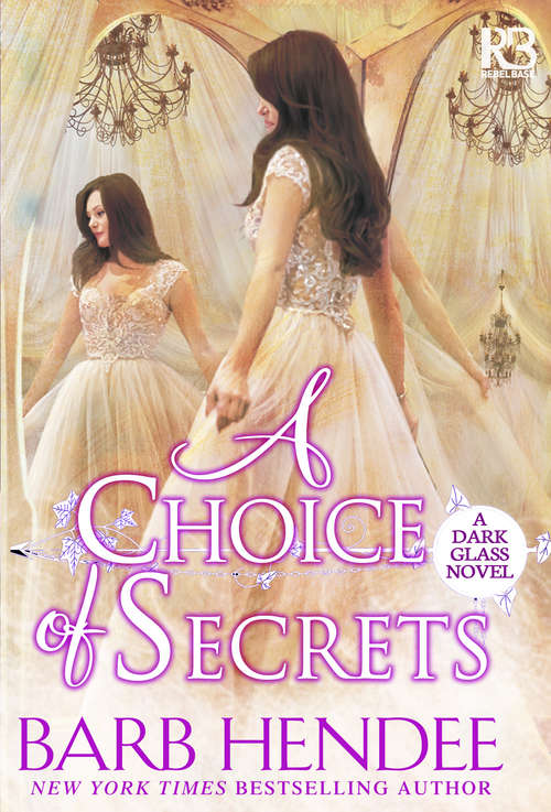 Book cover of A Choice of Secrets (Not Yet Available) (A Dark Glass Novel #4)