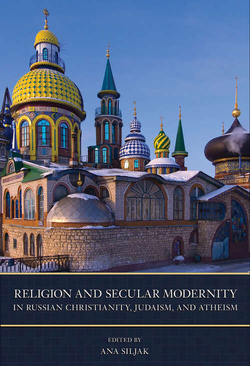 Book cover of Religion and Secular Modernity in Russian Christianity, Judaism, and Atheism (NIU Series in Slavic, East European, and Eurasian Studies)