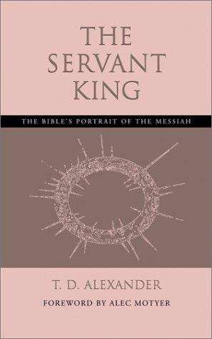 Book cover of The Servant King: The Bible's Portrait Of The Messiah