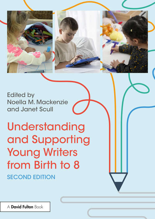 Book cover of Understanding and Supporting Young Writers from Birth to 8 (2)