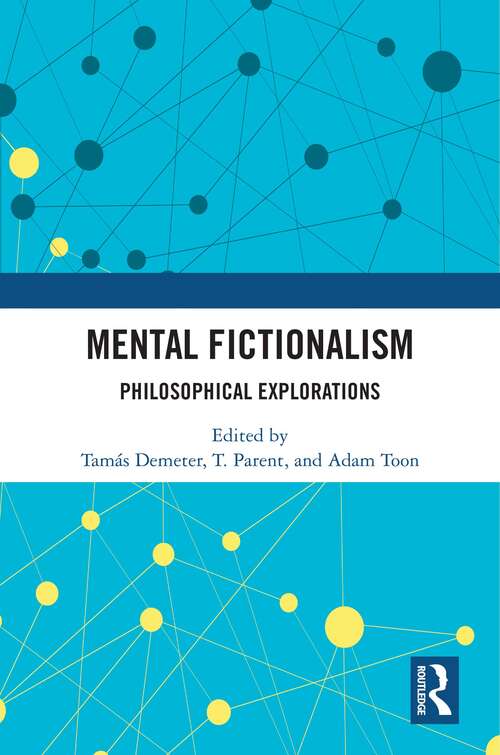 Book cover of Mental Fictionalism: Philosophical Explorations