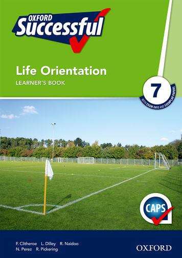 Book cover of Oxford Successful Life Orientation Learner's Book 7: UBC contracted (First Edition 2006)