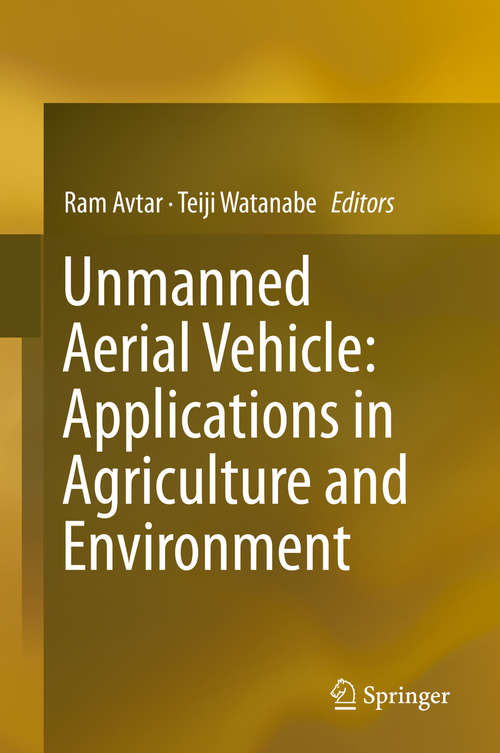 Book cover of Unmanned Aerial Vehicle: Applications in Agriculture and Environment (1st ed. 2020)