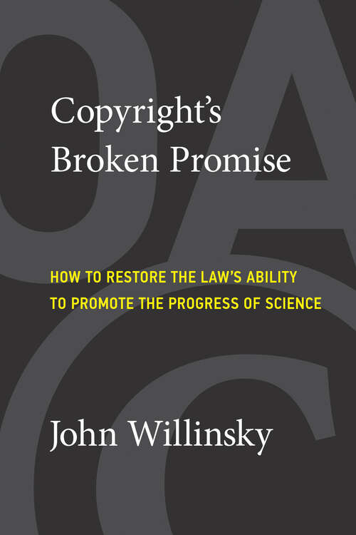 Book cover of Copyright's Broken Promise: How to Restore the Law's Ability to Promote the Progress of Science