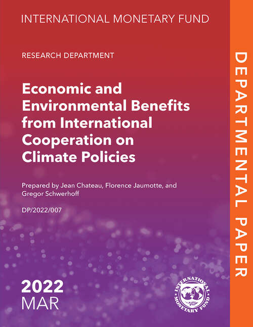 Book cover of Economic and Environmental Benefits from International Cooperation on Climate Policies (Departmental Papers)