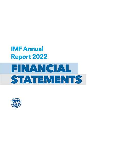 Book cover of IMF Annual Report 2022: Financial Statements