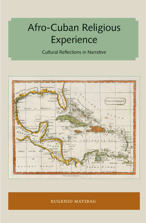 Book cover of Afro-Cuban Religious Experience: Cultural Reflections in Narrative (Florida and the Caribbean Open Books Series)