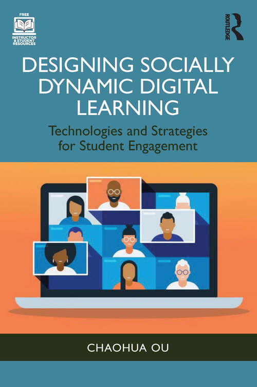 Book cover of Designing Socially Dynamic Digital Learning: Technologies and Strategies for Student Engagement