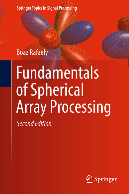 Book cover of Fundamentals of Spherical Array Processing (2nd ed. 2019) (Springer Topics In Signal Processing Ser. #8)