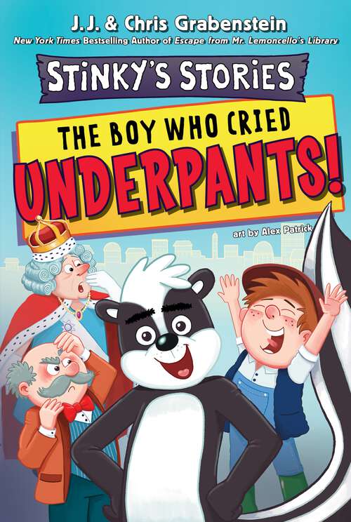 Book cover of Stinky's Stories #1: The Boy Who Cried Underpants! (Stinky's Stories #1)